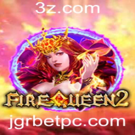 FireQueen2: O Jogo que Combina Estratégia e Emoção na Era Digital